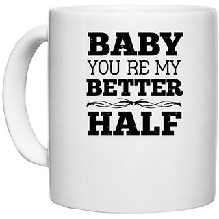                       UDNAG White Ceramic Coffee / Tea Mug 'Couple | Baby, youre my better half' Perfect for Gifting [330ml]                                              