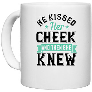                       UDNAG White Ceramic Coffee / Tea Mug 'Couple | He kissed her cheek and then she knew' Perfect for Gifting [330ml]                                              