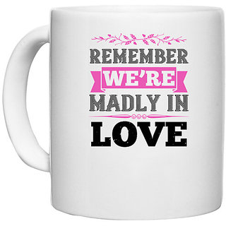                       UDNAG White Ceramic Coffee / Tea Mug 'Couple | Remember were madly in love' Perfect for Gifting [330ml]                                              