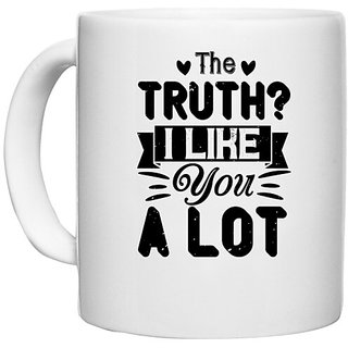                       UDNAG White Ceramic Coffee / Tea Mug 'Couple | The truth I like you. A lot' Perfect for Gifting [330ml]                                              