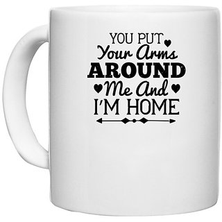                       UDNAG White Ceramic Coffee / Tea Mug 'Couple | You put your arms around me and Im home' Perfect for Gifting [330ml]                                              
