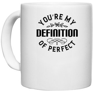                       UDNAG White Ceramic Coffee / Tea Mug 'Couple | Youre my definition of perfect' Perfect for Gifting [330ml]                                              