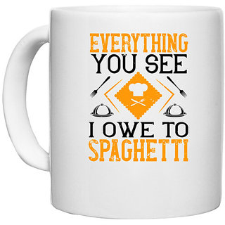                       UDNAG White Ceramic Coffee / Tea Mug 'Cooking | Everything you see I owe to spaghetti' Perfect for Gifting [330ml]                                              