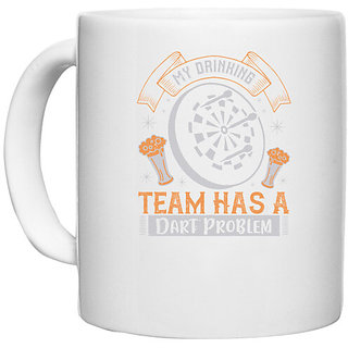                       UDNAG White Ceramic Coffee / Tea Mug 'Dart | My Drinking Team Has A Dart Problem' Perfect for Gifting [330ml]                                              