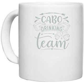                      UDNAG White Ceramic Coffee / Tea Mug 'Girls trip | cabo drinking team' Perfect for Gifting [330ml]                                              