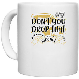                       UDNAG White Ceramic Coffee / Tea Mug 'Girls trip | don't you drop that alcohol' Perfect for Gifting [330ml]                                              