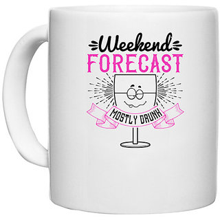                       UDNAG White Ceramic Coffee / Tea Mug 'Girls trip | WEEKEND FORECAST MOSTLY DRUNK' Perfect for Gifting [330ml]                                              
