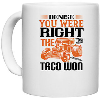                       UDNAG White Ceramic Coffee / Tea Mug 'Hot Rod Car | Denise, you were right; the taco won' Perfect for Gifting [330ml]                                              