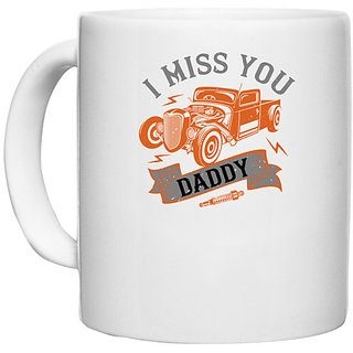                       UDNAG White Ceramic Coffee / Tea Mug 'Hot Rod Car | I miss you daddy' Perfect for Gifting [330ml]                                              