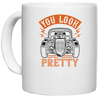                       UDNAG White Ceramic Coffee / Tea Mug 'Hot Rod Car | YOU LOOK PRETTY' Perfect for Gifting [330ml]                                              