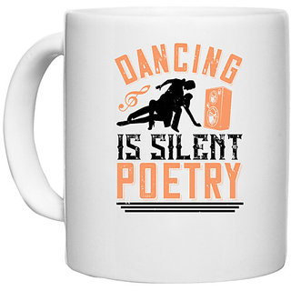                      UDNAG White Ceramic Coffee / Tea Mug 'Dancing | Dancing is silent poetry' Perfect for Gifting [330ml]                                              