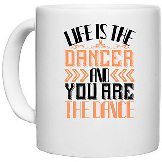                       UDNAG White Ceramic Coffee / Tea Mug 'Dancing | Life is the dancer and you are the dance0' Perfect for Gifting [330ml]                                              