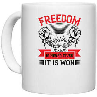                       UDNAG White Ceramic Coffee / Tea Mug 'Independance Day | Freedom is never given; it is won' Perfect for Gifting [330ml]                                              