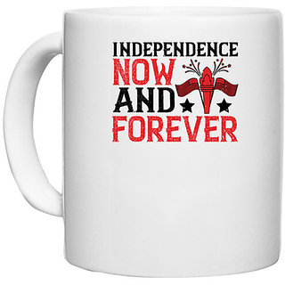                       UDNAG White Ceramic Coffee / Tea Mug 'Independance Day | Independence now and forever' Perfect for Gifting [330ml]                                              