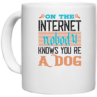                       UDNAG White Ceramic Coffee / Tea Mug 'Internet | On the Internet, nobody knows youre a dog' Perfect for Gifting [330ml]                                              
