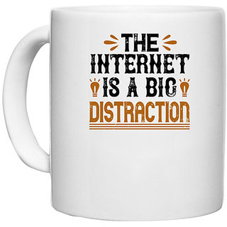                       UDNAG White Ceramic Coffee / Tea Mug 'Internet | The internet is a big distraction' Perfect for Gifting [330ml]                                              