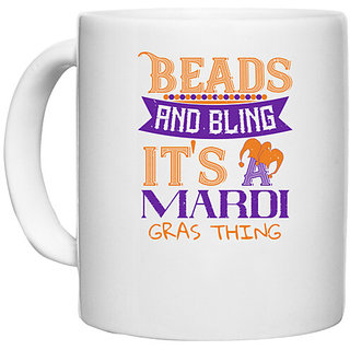                       UDNAG White Ceramic Coffee / Tea Mug 'Mardi Gras | Beads and bling, it's a Mardi Gras thing' Perfect for Gifting [330ml]                                              