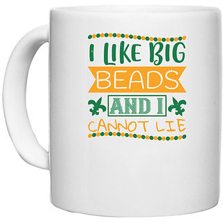                       UDNAG White Ceramic Coffee / Tea Mug 'Mardi Gras | I like big beads and I cannot lie' Perfect for Gifting [330ml]                                              