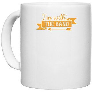                       UDNAG White Ceramic Coffee / Tea Mug 'Mardi Gras | Im with the band' Perfect for Gifting [330ml]                                              