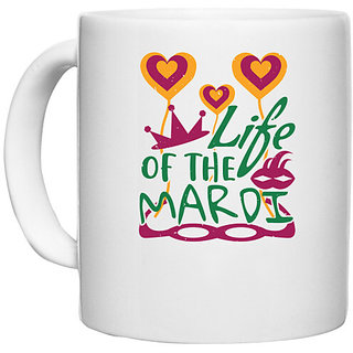                       UDNAG White Ceramic Coffee / Tea Mug 'Mardi Gras | Life of the Mardi' Perfect for Gifting [330ml]                                              