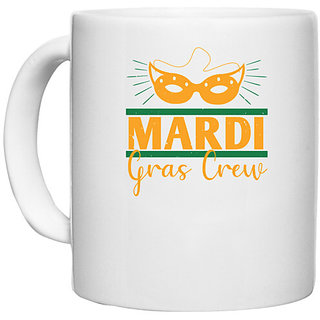                       UDNAG White Ceramic Coffee / Tea Mug 'Mardi Gras | mardi gras crew' Perfect for Gifting [330ml]                                              