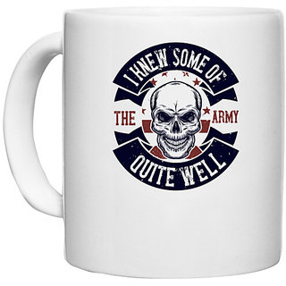                       UDNAG White Ceramic Coffee / Tea Mug 'Military | I knew some of the army quite well' Perfect for Gifting [330ml]                                              