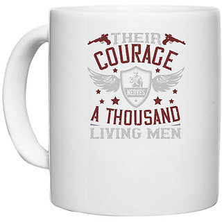                       UDNAG White Ceramic Coffee / Tea Mug 'Military | Their courage nerves a thousand living men' Perfect for Gifting [330ml]                                              