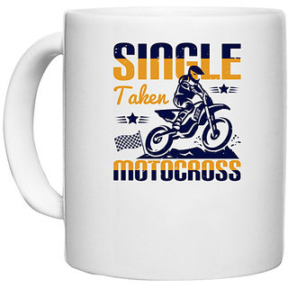                       UDNAG White Ceramic Coffee / Tea Mug 'Motor Cycle | Single, Taken, Motocross' Perfect for Gifting [330ml]                                              