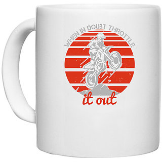                       UDNAG White Ceramic Coffee / Tea Mug 'Motor Cycle | When in doubt throttle it out' Perfect for Gifting [330ml]                                              