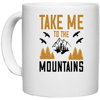                       UDNAG White Ceramic Coffee / Tea Mug 'Adventure Mountain | take me to the mountain' Perfect for Gifting [330ml]                                              