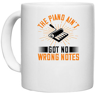                       UDNAG White Ceramic Coffee / Tea Mug 'Piano | The piano aint got no wrong notes 03' Perfect for Gifting [330ml]                                              