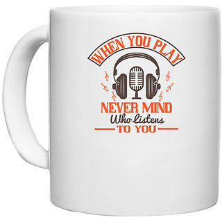                       UDNAG White Ceramic Coffee / Tea Mug 'Piano | When you play, never mind who listens to you' Perfect for Gifting [330ml]                                              
