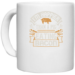                       UDNAG White Ceramic Coffee / Tea Mug 'Pig | Im happier than a pig eating bacon' Perfect for Gifting [330ml]                                              