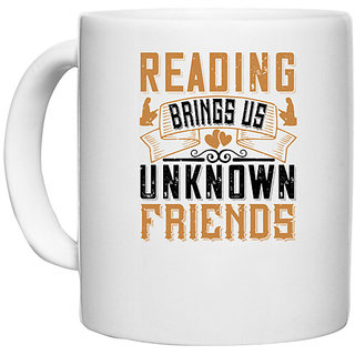                       UDNAG White Ceramic Coffee / Tea Mug 'Reading | Reading brings us unknown friends' Perfect for Gifting [330ml]                                              