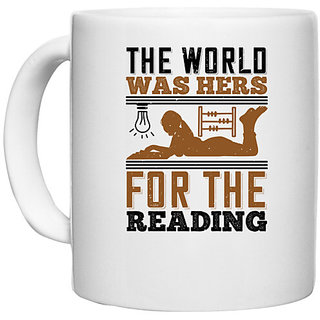                       UDNAG White Ceramic Coffee / Tea Mug 'Reading | The world was hers for the reading' Perfect for Gifting [330ml]                                              