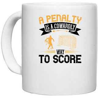                       UDNAG White Ceramic Coffee / Tea Mug 'Soccer | A penalty is a cowardly way to score' Perfect for Gifting [330ml]                                              