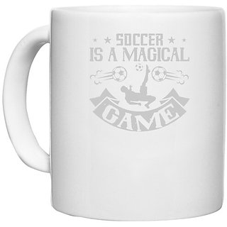                      UDNAG White Ceramic Coffee / Tea Mug 'Soccer | Soccer is a magical game' Perfect for Gifting [330ml]                                              