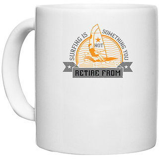                       UDNAG White Ceramic Coffee / Tea Mug 'Surfing | 02.Surfing is not something you retire from' Perfect for Gifting [330ml]                                              