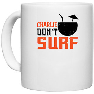                       UDNAG White Ceramic Coffee / Tea Mug 'Surfing | Charlie Dont Surf' Perfect for Gifting [330ml]                                              