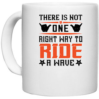                       UDNAG White Ceramic Coffee / Tea Mug 'Surfing | There is not one right way to ride a wave' Perfect for Gifting [330ml]                                              