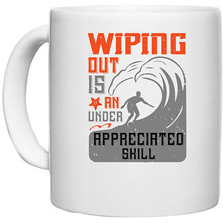                       UDNAG White Ceramic Coffee / Tea Mug 'Surfing | Wiping out is an under appreciated skill' Perfect for Gifting [330ml]                                              
