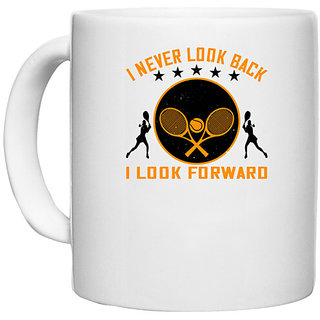                       UDNAG White Ceramic Coffee / Tea Mug 'Tennis | I never look back, I look forward' Perfect for Gifting [330ml]                                              