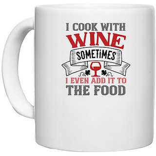                       UDNAG White Ceramic Coffee / Tea Mug 'Wine | I cook with wine sometimes' Perfect for Gifting [330ml]                                              