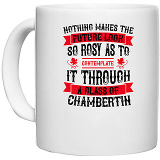                       UDNAG White Ceramic Coffee / Tea Mug 'Wine | Nothing makes the future look so rosy as to' Perfect for Gifting [330ml]                                              