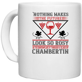                       UDNAG White Ceramic Coffee / Tea Mug 'Wine | Nothing makes the future' Perfect for Gifting [330ml]                                              
