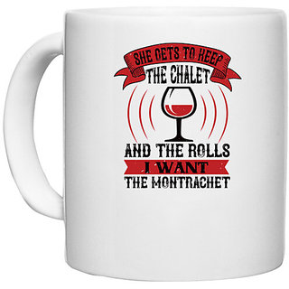                       UDNAG White Ceramic Coffee / Tea Mug 'Wine | SHE GETS TO KEEP THE CHALET' Perfect for Gifting [330ml]                                              