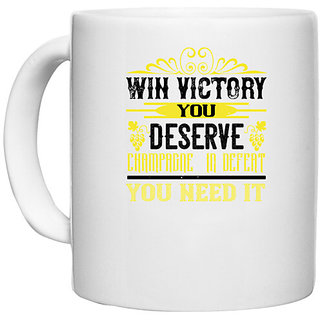                       UDNAG White Ceramic Coffee / Tea Mug 'Wine | WIn victory you deserve champagne in defent' Perfect for Gifting [330ml]                                              