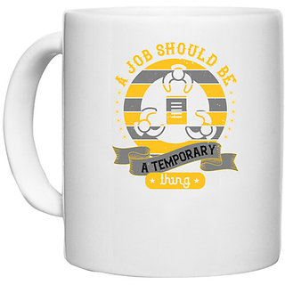                       UDNAG White Ceramic Coffee / Tea Mug 'Job | A job should be a temporary thing' Perfect for Gifting [330ml]                                              