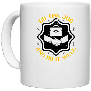                       UDNAG White Ceramic Coffee / Tea Mug 'Job | Do the job and do it well' Perfect for Gifting [330ml]                                              
