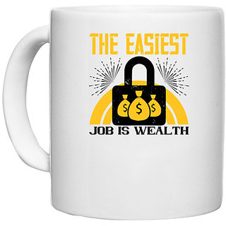                       UDNAG White Ceramic Coffee / Tea Mug 'Job | The easiest job is wealth 2' Perfect for Gifting [330ml]                                              